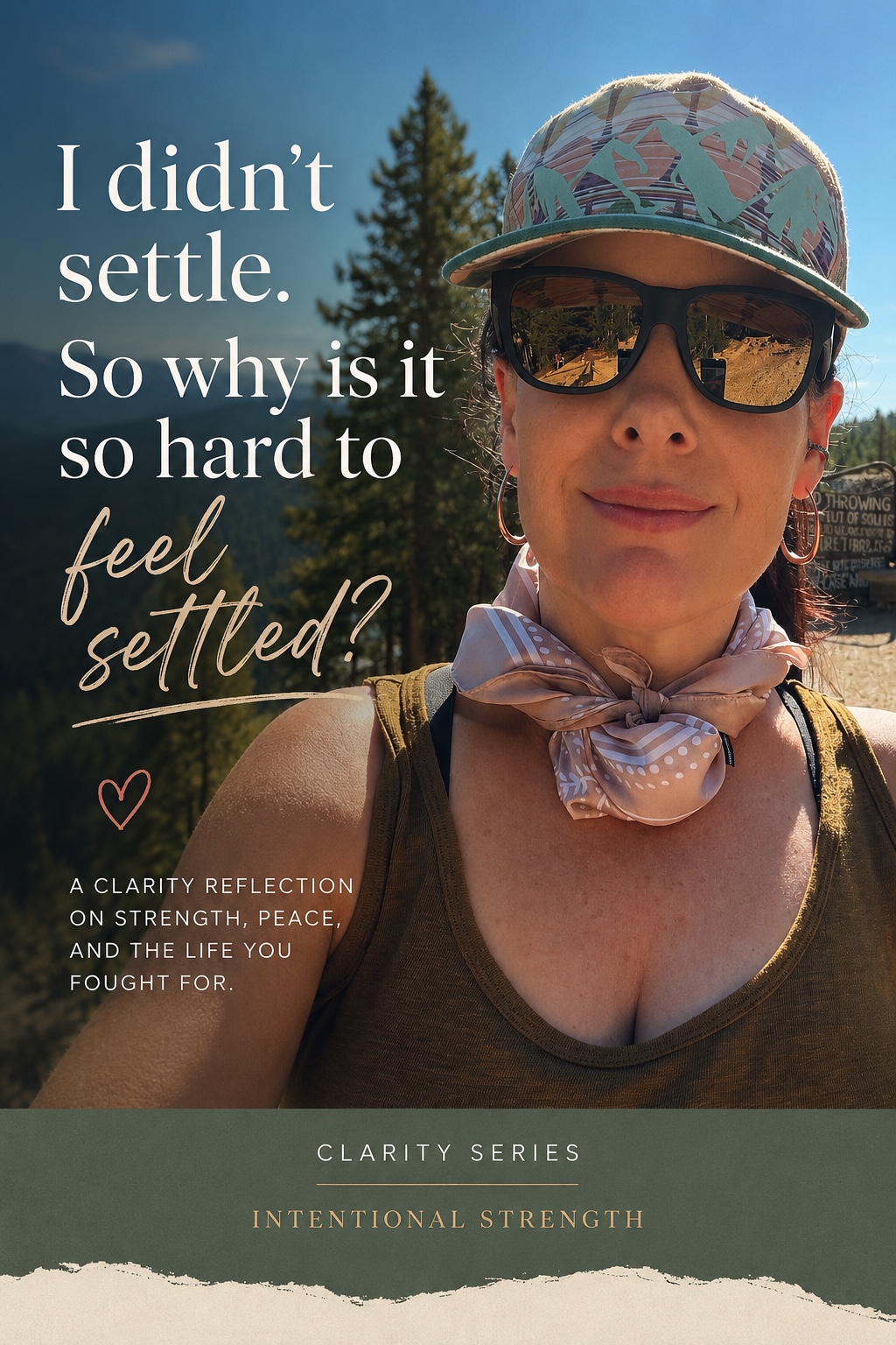 Mountain trail with the words “I didn’t settle. So why is it so hard to feel settled?” for Vanessa Roney’s Clarity series.