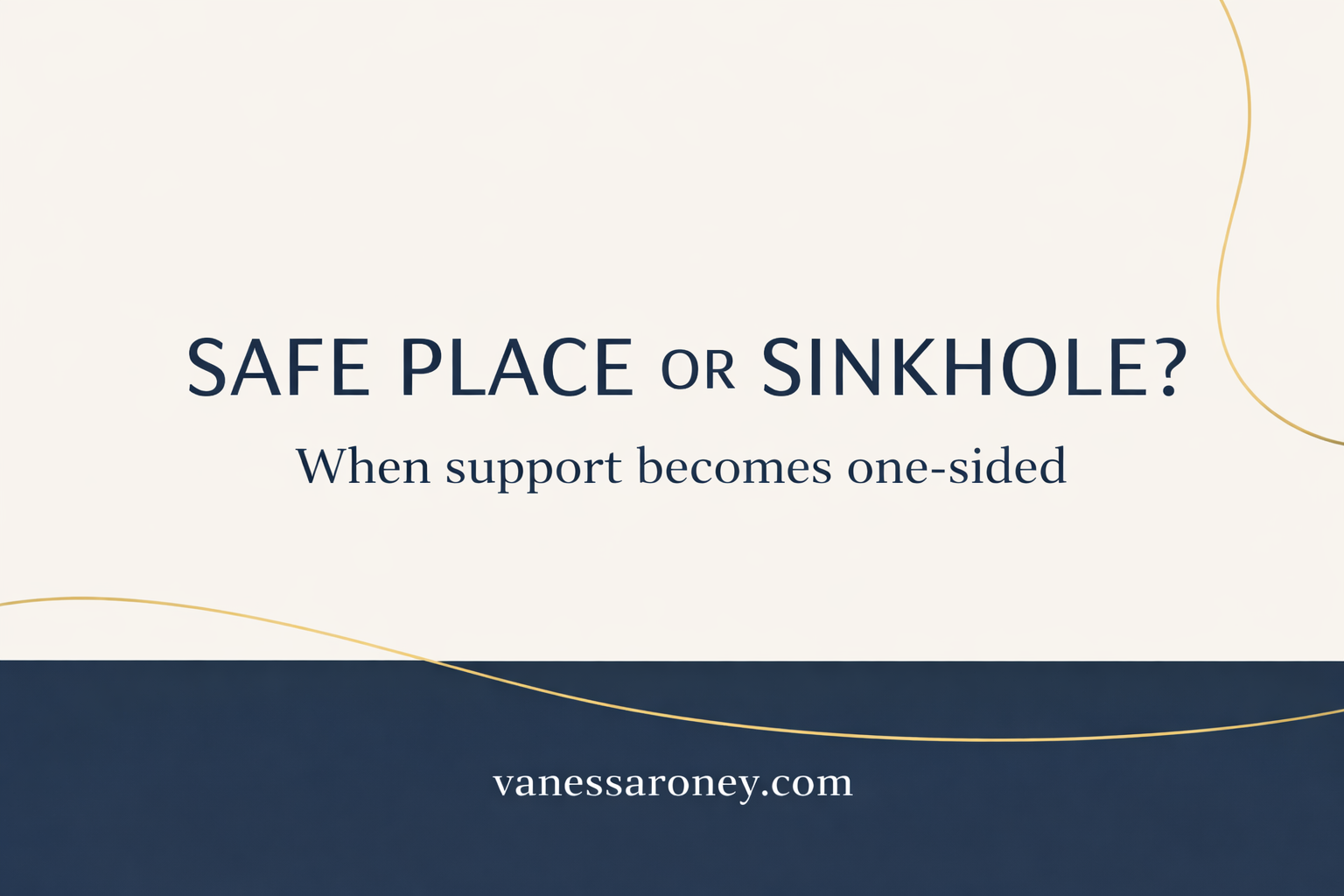 Safe Place or Sinkhole blog post cover, boundaries and emotional labor, by Vanessa Roney-Eriksen